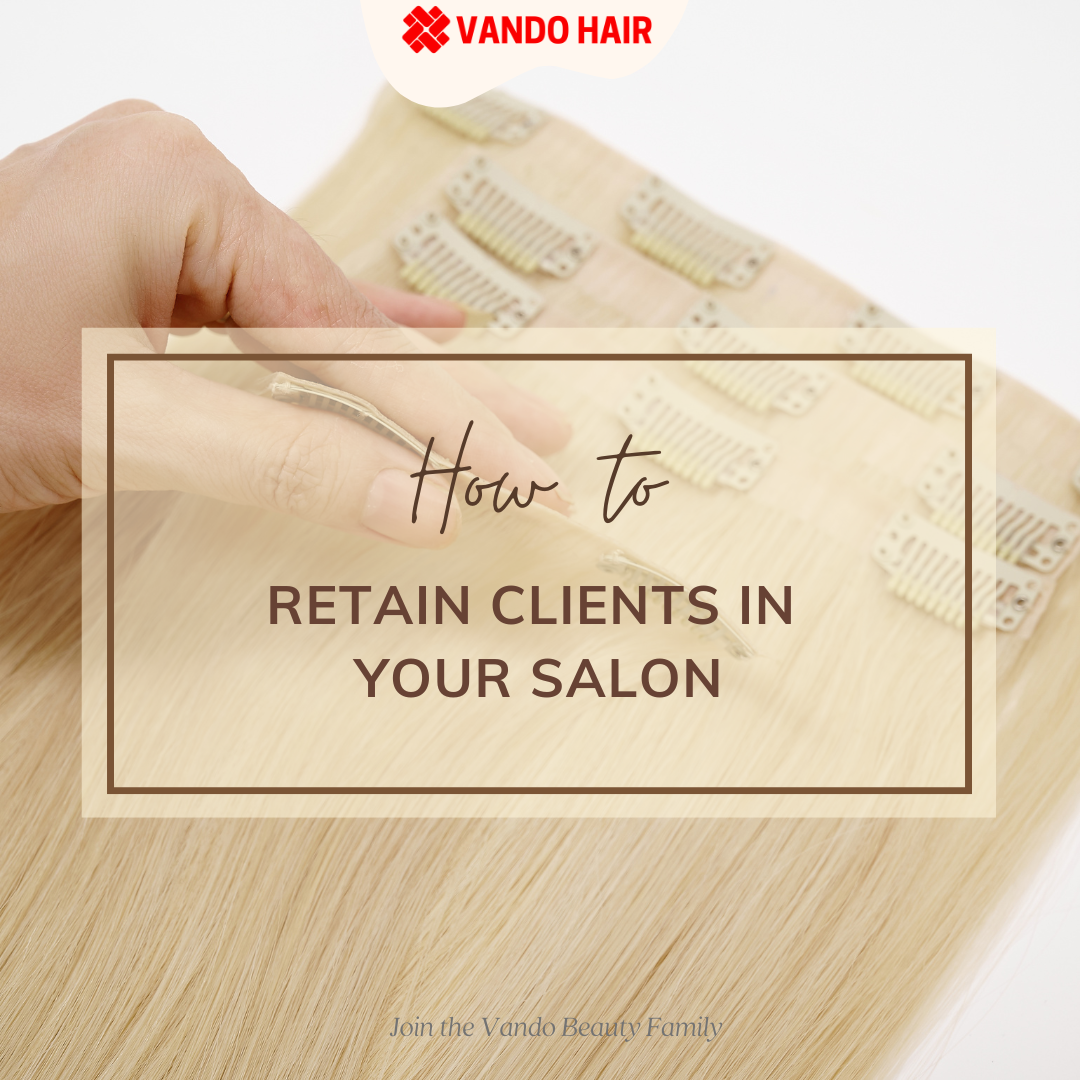 How to Retain Clients in Your Salon