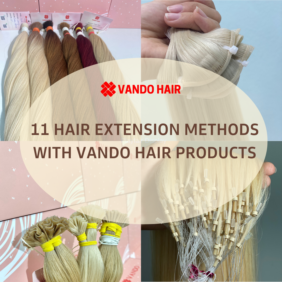 11 Hair Extension Methods with Vando Hair Products
